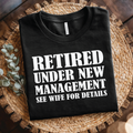 Retired Under New Management shirt - Funny Retirement T‑Shirt, Retirement Gift