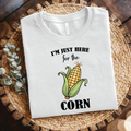 I'm Just Here for the Corn shirt - Funny Food Lover, Corn Lover t-shirt, Food Humor