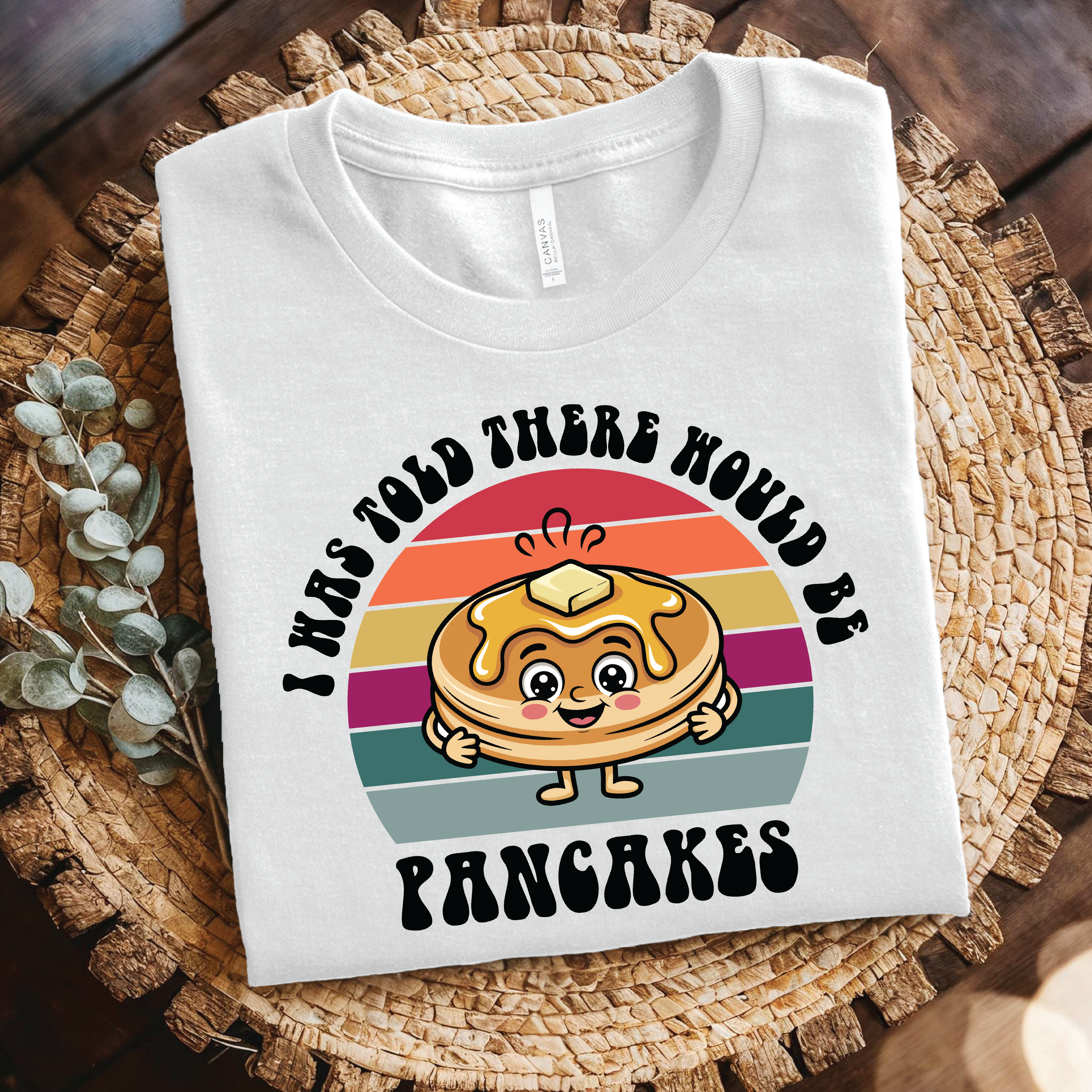 I Was Told There Would Be Pancakes shirt - Cute Retro Breakfast T‑Shirt, Funny Food Humor
