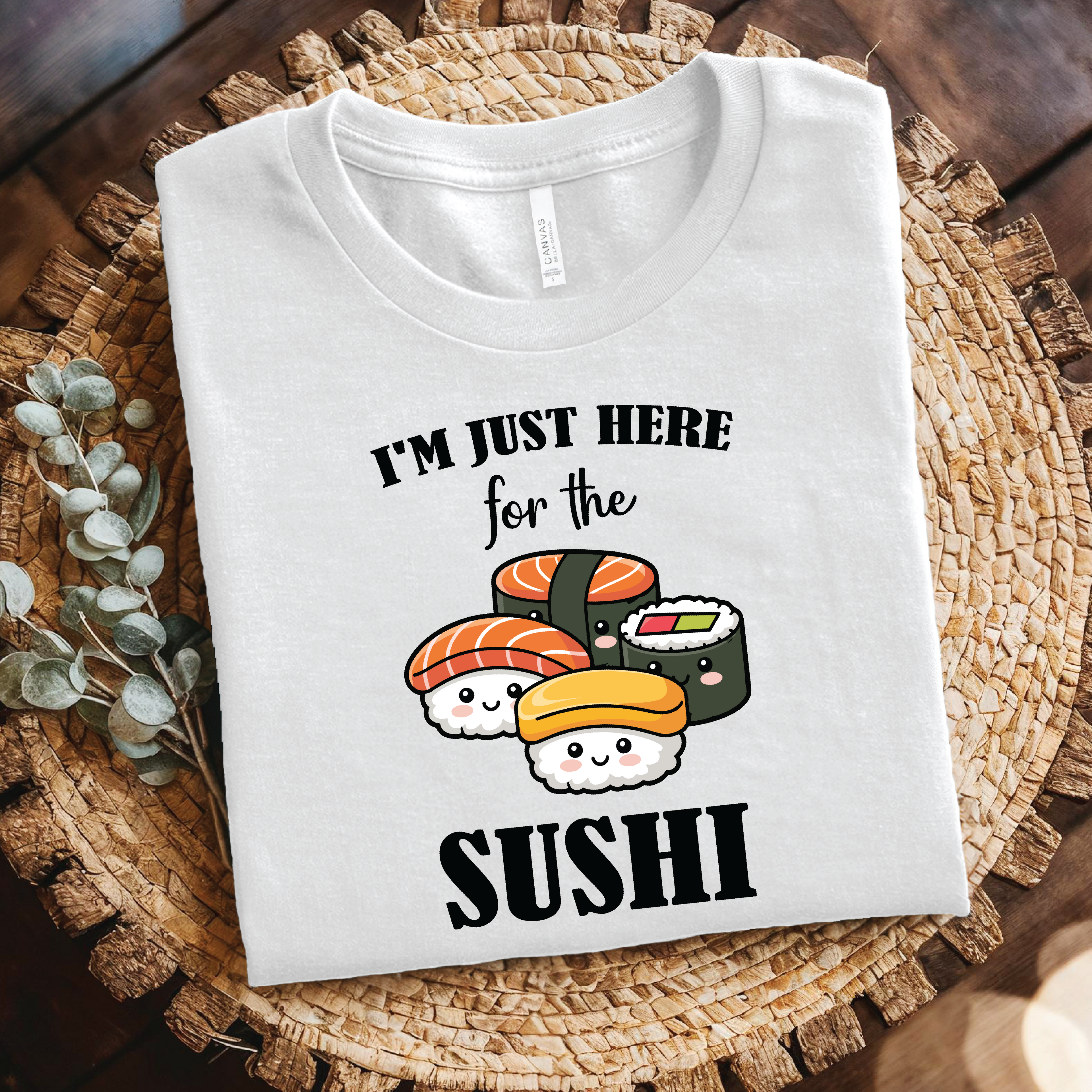 I'm Just Here for the Sushi T-Shirt - Funny Sushi Lover, Funny Foodie