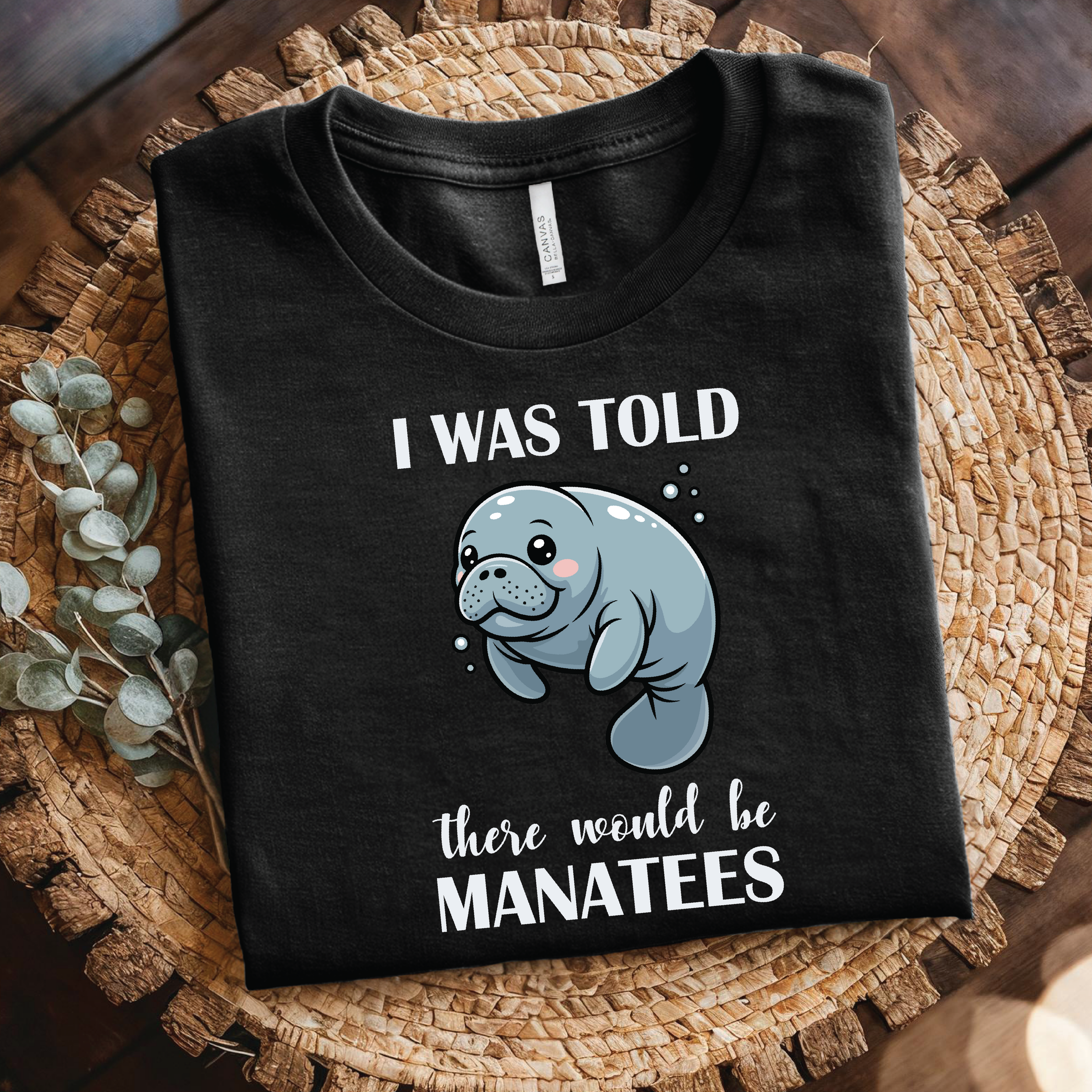 Manatee shirt - I Was Told There Would Be Manatees shirt, Cute Marine Animal T-Shirt