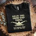 Swim Dad T-Shirt - Killin' This Swim Dad Thing, Funny Swimming Dad, Swimming Family Gift