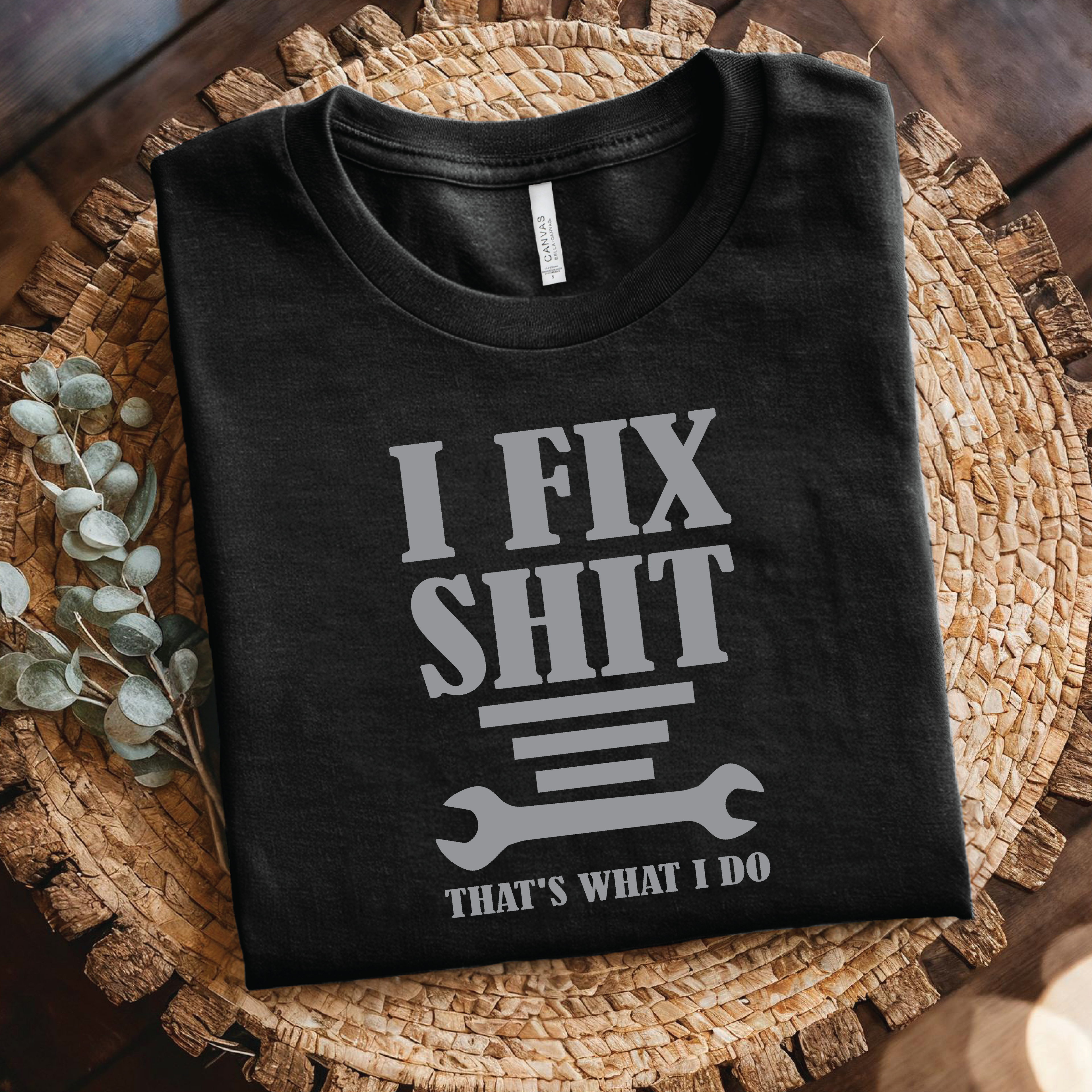 I Fix Shit That’s What I Do shirt - Mechanic Wrench Funny Repair Shirt