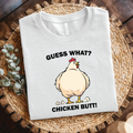 Funny Chicken Butt T-Shirt – Guess What? Chicken Butt! shirt